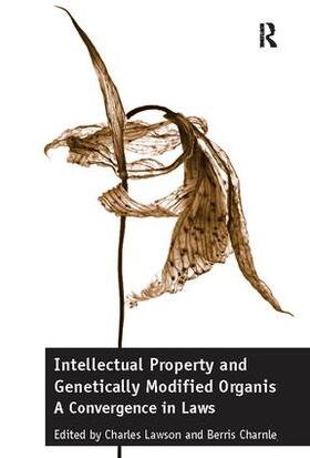 Lawson / Charnley |  Intellectual Property and Genetically Modified Organisms | Buch |  Sack Fachmedien