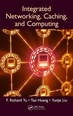 Yu / Huang / Liu |  Integrated Networking, Caching, and Computing | Buch |  Sack Fachmedien