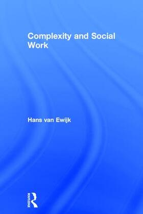 Van Ewijk |  Complexity and Social Work | Buch |  Sack Fachmedien