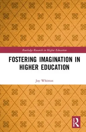 Whitton | Fostering Imagination in Higher Education | Buch | 978-1-138-08938-9 | sack.de