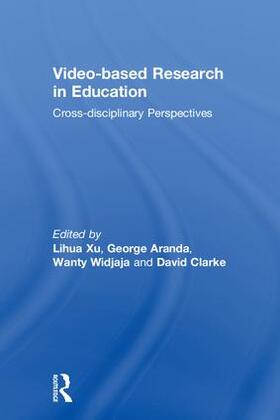 Xu / Aranda / Widjaja |  Video-Based Research in Education | Buch |  Sack Fachmedien