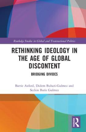 Axford / Buhari-Gulmez / Gulmez |  Rethinking Ideology in the Age of Global Discontent | Buch |  Sack Fachmedien