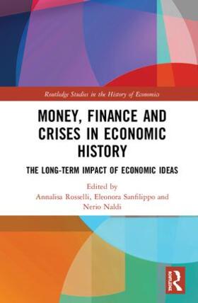Rosselli / Naldi / Sanfilippo |  Money, Finance and Crises in Economic History | Buch |  Sack Fachmedien