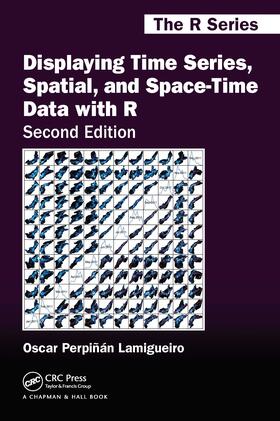 Perpinan Lamigueiro |  Displaying Time Series, Spatial, and Space-Time Data with R | Buch |  Sack Fachmedien