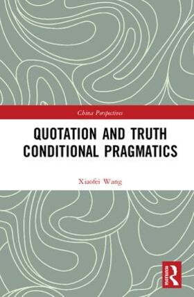 Wang |  Quotation and Truth-Conditional Pragmatics | Buch |  Sack Fachmedien
