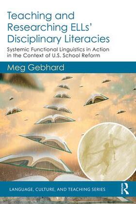 Gebhard |  Teaching and Researching ELLs' Disciplinary Literacies | Buch |  Sack Fachmedien