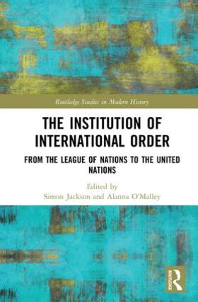 Jackson / O'Malley |  The Institution of International Order | Buch |  Sack Fachmedien