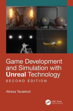 Tavakkoli |  Game Development and Simulation with Unreal Technology, Second Edition | Buch |  Sack Fachmedien