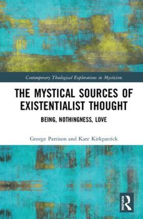 Pattison / Kirkpatrick |  The Mystical Sources of Existentialist Thought | Buch |  Sack Fachmedien