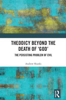 Shanks |  Theodicy Beyond the Death of 'God' | Buch |  Sack Fachmedien