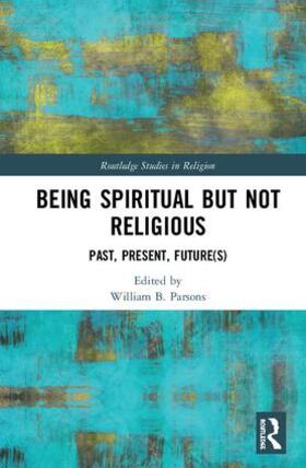 Parsons |  Being Spiritual but Not Religious | Buch |  Sack Fachmedien