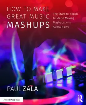 Zala |  How to Make Great Music Mashups | Buch |  Sack Fachmedien