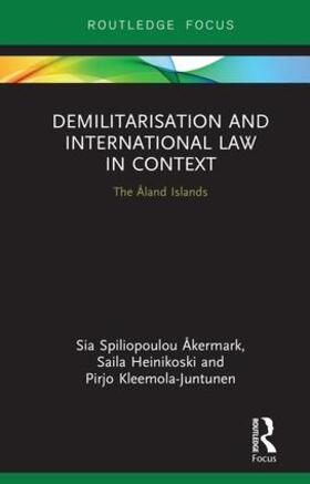 Åkermark / Heinikoski / Kleemola-Juntunen |  Demilitarization and International Law in Context | Buch |  Sack Fachmedien