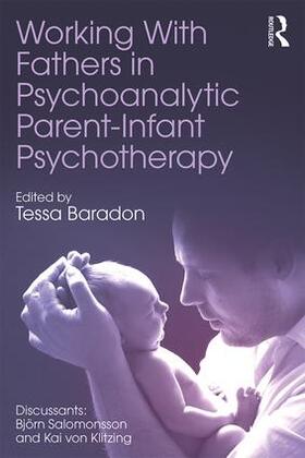 Baradon |  Working With Fathers in Psychoanalytic Parent-Infant Psychotherapy | Buch |  Sack Fachmedien