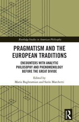 Baghramian / Marchetti |  Pragmatism and the European Traditions | Buch |  Sack Fachmedien