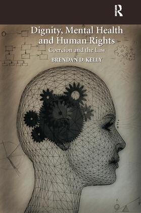 Kelly |  Dignity, Mental Health and Human Rights | Buch |  Sack Fachmedien