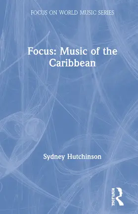 Hutchinson |  Focus: Music of the Caribbean | Buch |  Sack Fachmedien