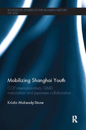 Mulready-Stone |  Mobilizing Shanghai Youth | Buch |  Sack Fachmedien