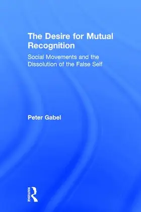 Gabel |  The Desire for Mutual Recognition | Buch |  Sack Fachmedien