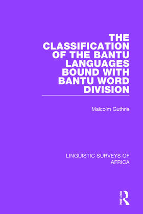 Guthrie |  The Classification of the Bantu Languages bound with Bantu Word Division | Buch |  Sack Fachmedien
