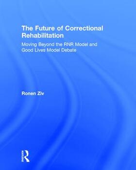 Ziv |  The Future of Correctional Rehabilitation | Buch |  Sack Fachmedien