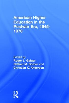 Geiger / Sorber / Anderson |  American Higher Education in the Postwar Era, 1945-1970 | Buch |  Sack Fachmedien
