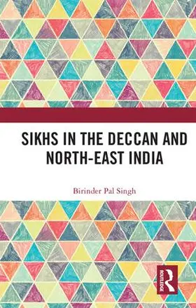 Singh |  Sikhs in the Deccan and North-East India | Buch |  Sack Fachmedien