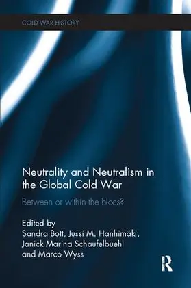 Bott / Hanhimaki / Wyss |  Neutrality and Neutralism in the Global Cold War | Buch |  Sack Fachmedien