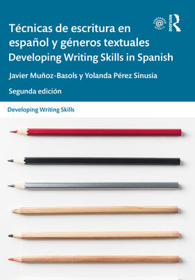 Munoz-Basols / Muñoz-Basols / Perez Sinusia |  Tecnicas de escritura en espanol y generos textuales / Developing Writing Skills in Spanish | Buch |  Sack Fachmedien