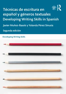 Munoz-Basols / Muñoz-Basols / Perez Sinusia |  Tecnicas de escritura en espanol y generos textuales / Developing Writing Skills in Spanish | Buch |  Sack Fachmedien