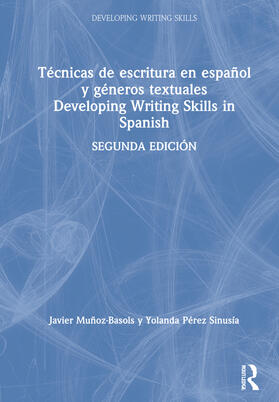 Muñoz-Basols / Pérez Sinusía |  Técnicas de escritura en español y géneros textuales / Developing Writing Skills in Spanish | Buch |  Sack Fachmedien