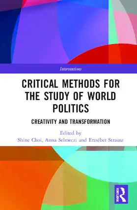 Choi / Selmeczi / Strausz |  Critical Methods for the Study of World Politics | Buch |  Sack Fachmedien