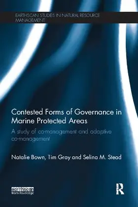 Bown / Gray / Stead |  Contested Forms of Governance in Marine Protected Areas | Buch |  Sack Fachmedien