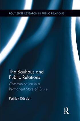 Rossler / Rössler |  The Bauhaus and Public Relations | Buch |  Sack Fachmedien