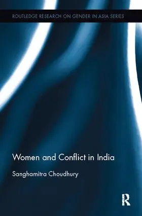 Choudhury |  Women and Conflict in India | Buch |  Sack Fachmedien