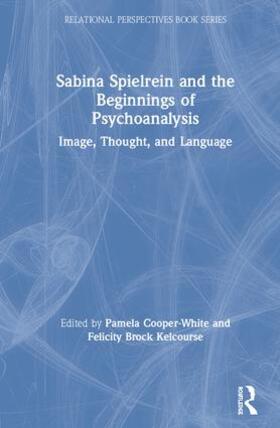 Cooper-White / Brock Kelcourse |  Sabina Spielrein and the Beginnings of Psychoanalysis | Buch |  Sack Fachmedien