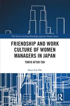 Ho |  Friendship and Work Culture of Women Managers in Japan | Buch |  Sack Fachmedien