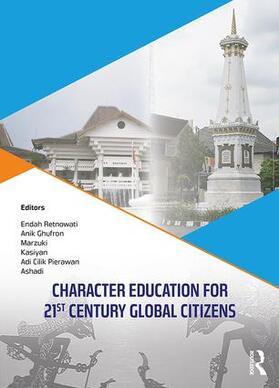 Retnowati / Ghufron / Marzuki |  Character Education for 21st Century Global Citizens | Buch |  Sack Fachmedien