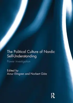 Elmgren / Götz |  The Political Culture of Nordic Self-Understanding | Buch |  Sack Fachmedien