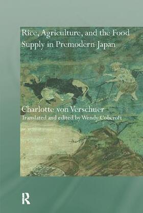 Verschuer / Cobcroft |  Rice, Agriculture, and the Food Supply in Premodern Japan | Buch |  Sack Fachmedien