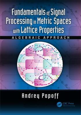 Popoff |  Fundamentals of Signal Processing in Metric Spaces with Lattice Properties | Buch |  Sack Fachmedien