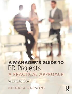 Parsons |  A Manager's Guide to PR Projects | Buch |  Sack Fachmedien