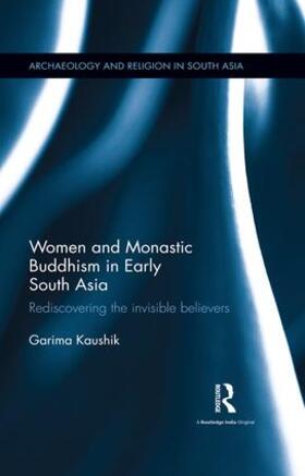 Kaushik |  Women and Monastic Buddhism in Early South Asia | Buch |  Sack Fachmedien