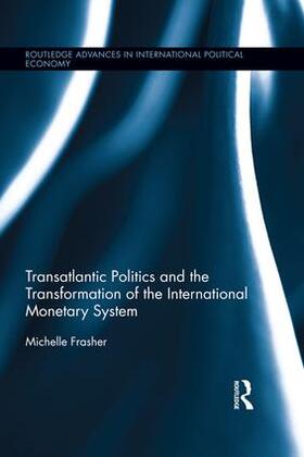 Frasher |  Transatlantic Politics and the Transformation of the International Monetary System | Buch |  Sack Fachmedien