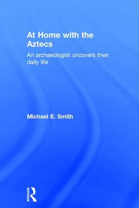 Smith |  At Home with the Aztecs | Buch |  Sack Fachmedien