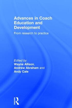 Allison / Abraham / Cale |  Advances in Coach Education and Development | Buch |  Sack Fachmedien