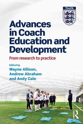 Allison / Abraham / Cale |  Advances in Coach Education and Development | Buch |  Sack Fachmedien