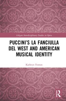 Fenton |  Puccini's La Fanciulla del West and American Musical Identity | Buch |  Sack Fachmedien