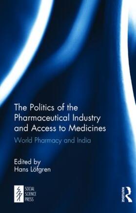 Löfgren |  The Politics of the Pharmaceutical Industry and Access to Medicines | Buch |  Sack Fachmedien