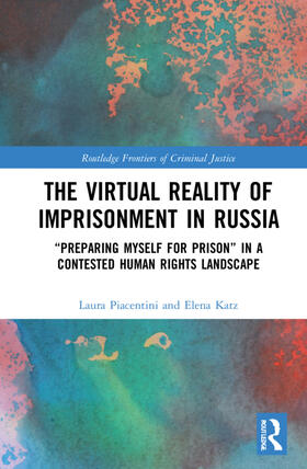 Piacentini / Katz |  The Virtual Reality of Imprisonment in Russia | Buch |  Sack Fachmedien